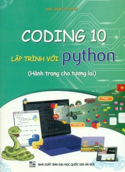 CODING 10 - LẬP TRÌNH VỚI PYTHON (Dành cho học sinh lớp 10; Tài liệu tham khảo cho Giáo viên Tin học...)